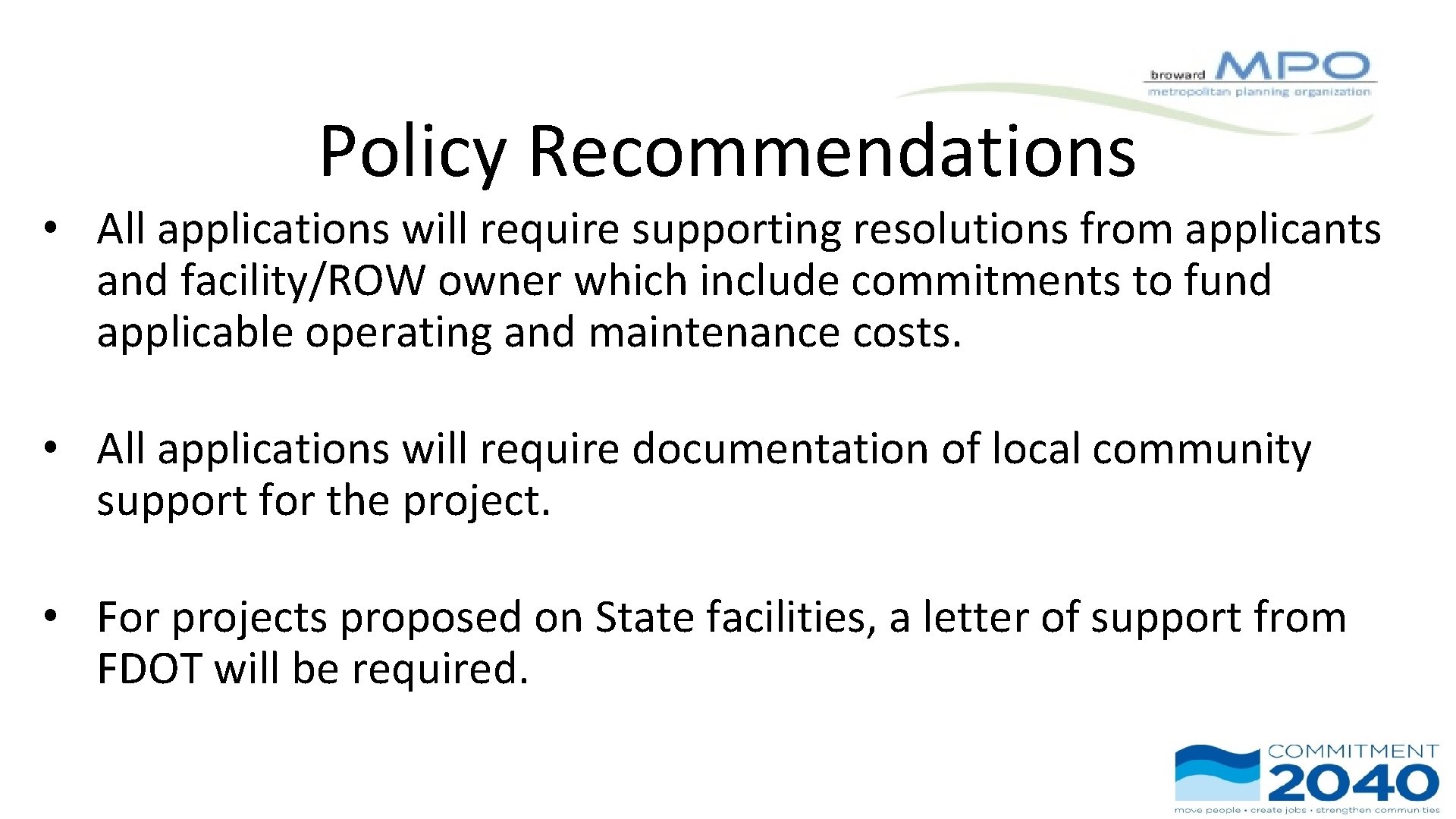 Policy Recommendations • All applications will require supporting resolutions from applicants and facility/ROW owner