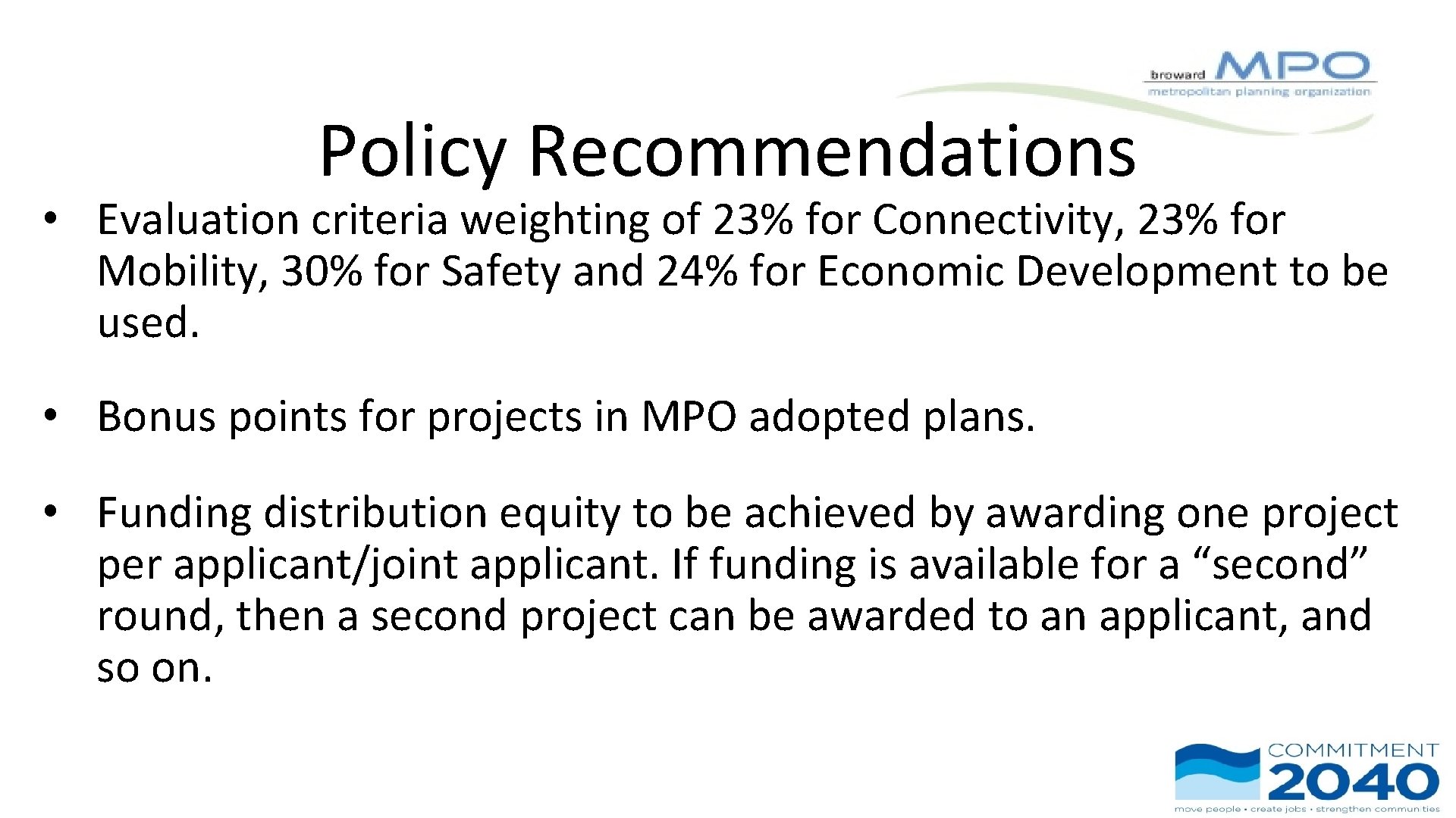 Policy Recommendations • Evaluation criteria weighting of 23% for Connectivity, 23% for Mobility, 30%