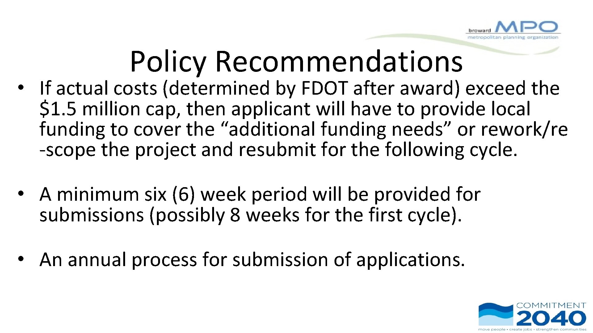 Policy Recommendations • If actual costs (determined by FDOT after award) exceed the $1.