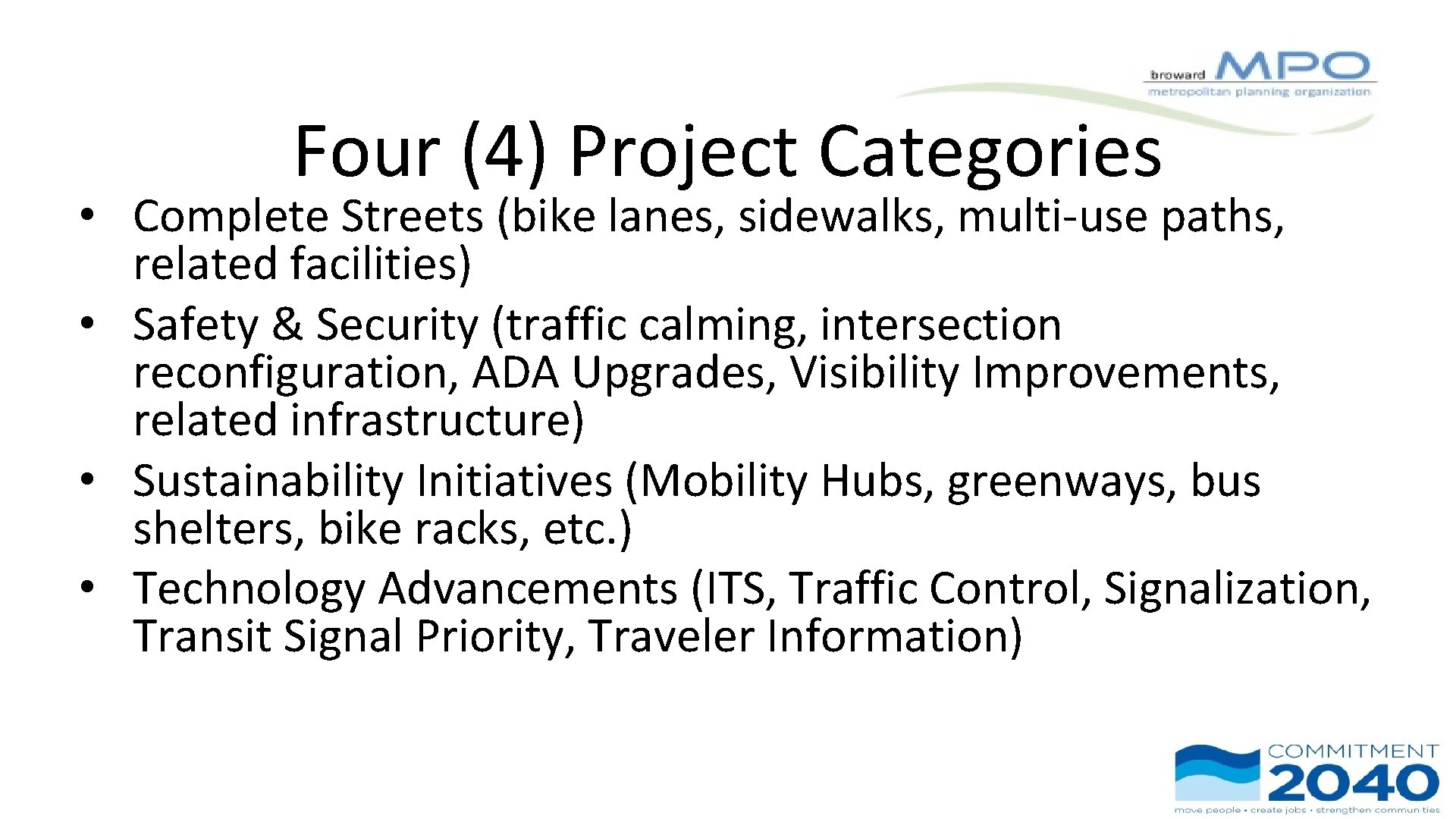 Four (4) Project Categories • Complete Streets (bike lanes, sidewalks, multi-use paths, related facilities)
