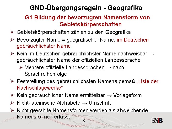 GND-Übergangsregeln - Geografika G 1 Bildung der bevorzugten Namensform von Gebietskörperschaften Ø Gebietskörperschaften zählen