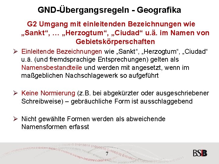 GND-Übergangsregeln - Geografika G 2 Umgang mit einleitenden Bezeichnungen wie „Sankt“, … „Herzogtum“, „Ciudad“