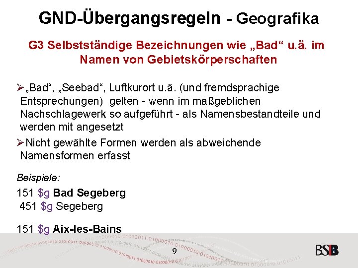 GND-Übergangsregeln - Geografika G 3 Selbstständige Bezeichnungen wie „Bad“ u. ä. im Namen von