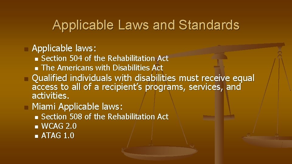 Applicable Laws and Standards n Applicable laws: n n Section 504 of the Rehabilitation
