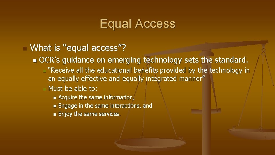 Equal Access n What is “equal access”? n OCR’s guidance on emerging technology sets