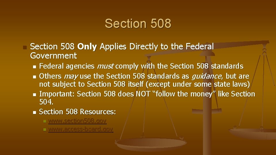 Section 508 n Section 508 Only Applies Directly to the Federal Government n n
