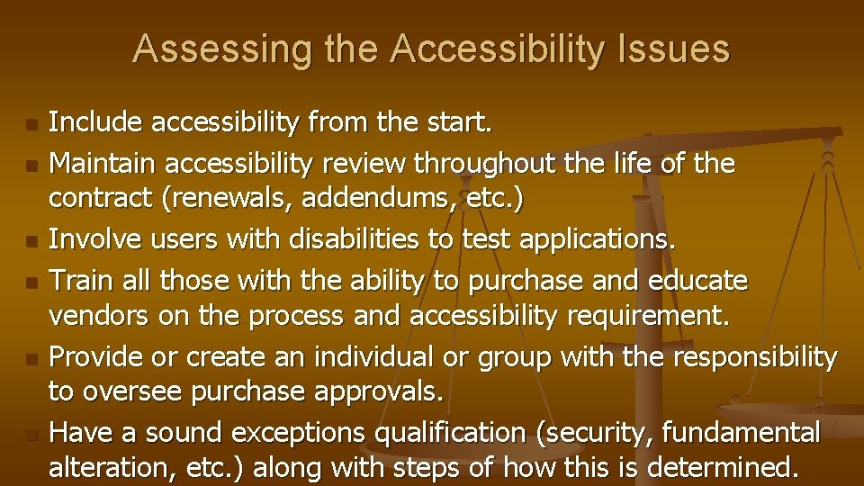 Assessing the Accessibility Issues n n n Include accessibility from the start. Maintain accessibility