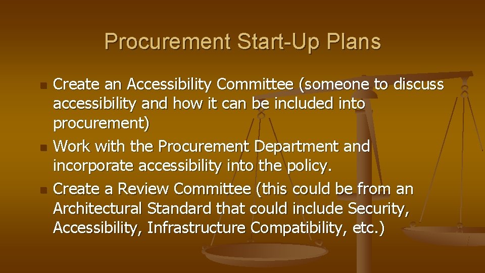 Procurement Start-Up Plans n n n Create an Accessibility Committee (someone to discuss accessibility