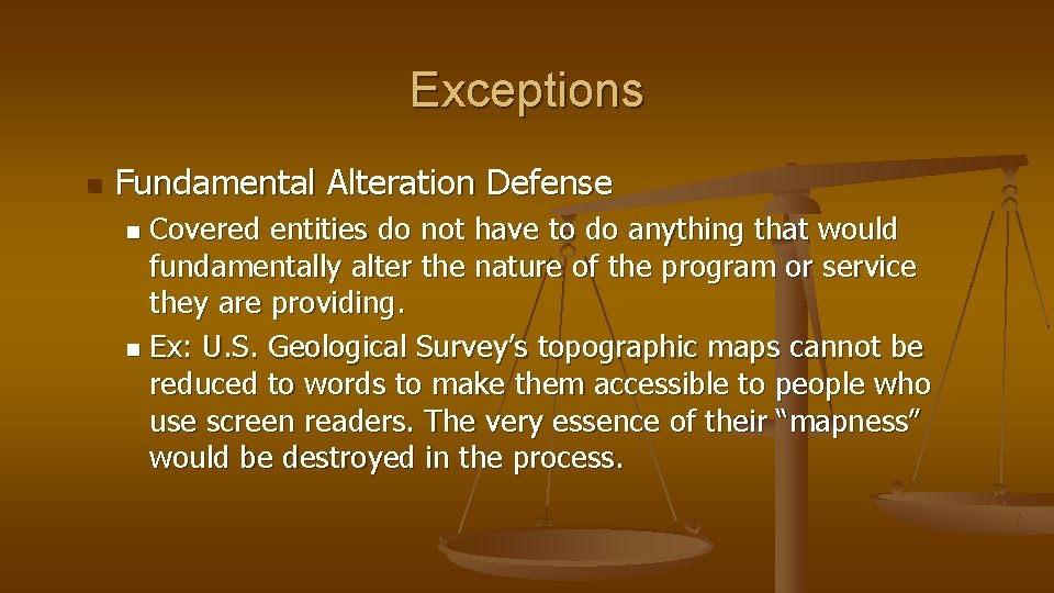 Exceptions n Fundamental Alteration Defense Covered entities do not have to do anything that