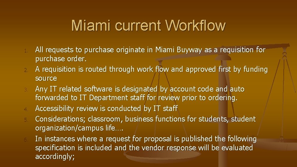 Miami current Workflow 1. 2. 3. 4. 5. 6. All requests to purchase originate
