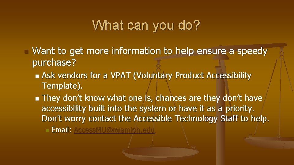 What can you do? n Want to get more information to help ensure a