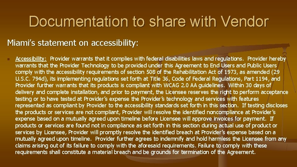Documentation to share with Vendor Miami’s statement on accessibility: n Accessibility: Provider warrants that