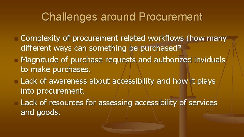 Challenges around Procurement n n Complexity of procurement related workflows (how many different ways