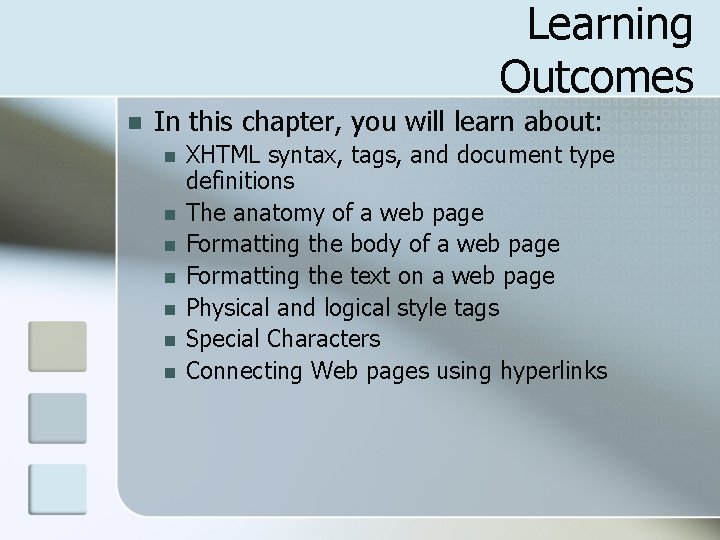 Learning Outcomes n In this chapter, you will learn about: n n n n