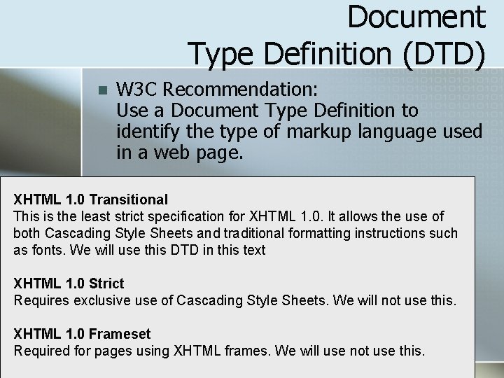 Document Type Definition (DTD) n W 3 C Recommendation: Use a Document Type Definition