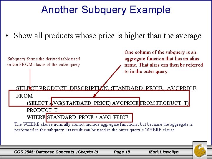 Another Subquery Example • Show all products whose price is higher than the average