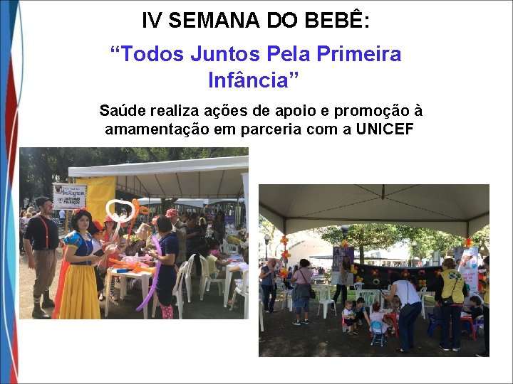 IV SEMANA DO BEBÊ: “Todos Juntos Pela Primeira Infância” Saúde realiza ações de apoio