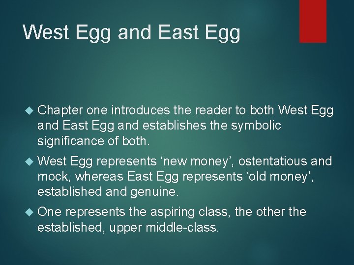 West Egg and East Egg Chapter one introduces the reader to both West Egg