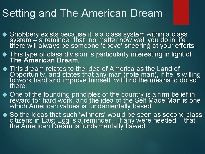 Setting and The American Dream Snobbery exists because it is a class system within