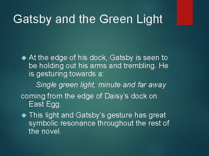 Gatsby and the Green Light At the edge of his dock, Gatsby is seen