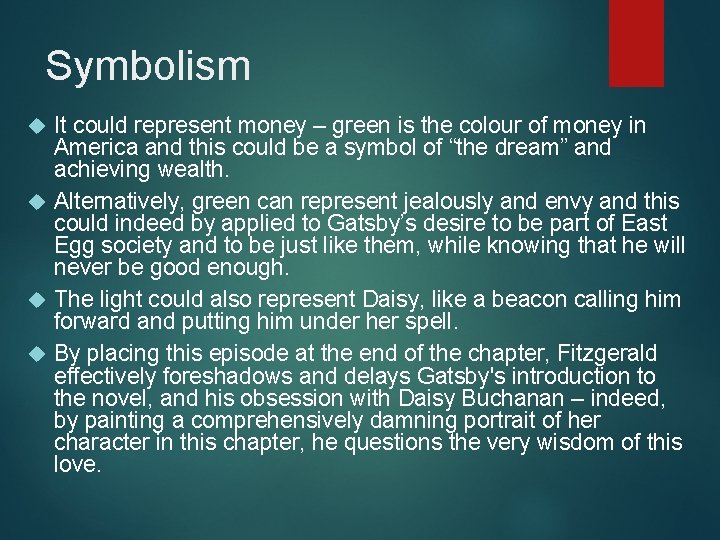 Symbolism It could represent money – green is the colour of money in America
