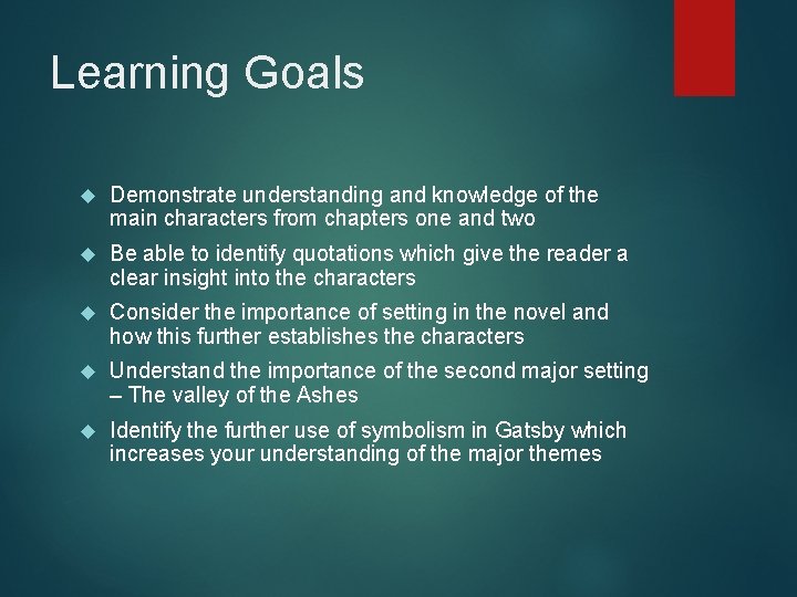 Learning Goals Demonstrate understanding and knowledge of the main characters from chapters one and