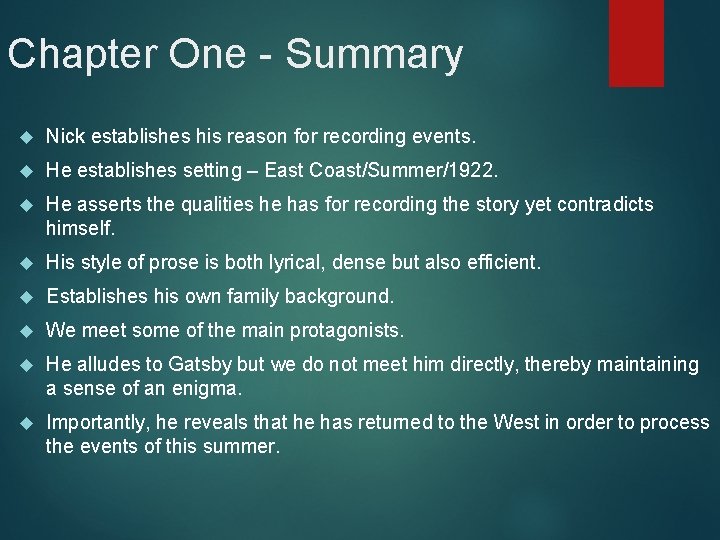 Chapter One - Summary Nick establishes his reason for recording events. He establishes setting