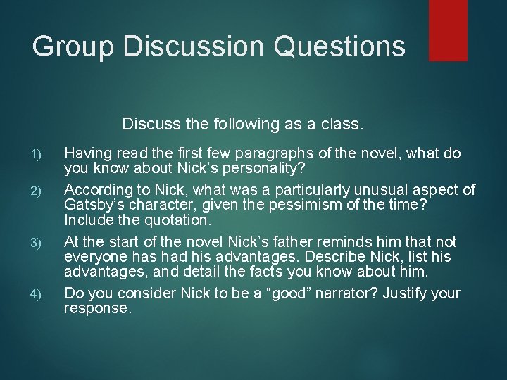 Group Discussion Questions Discuss the following as a class. 1) 2) 3) 4) Having