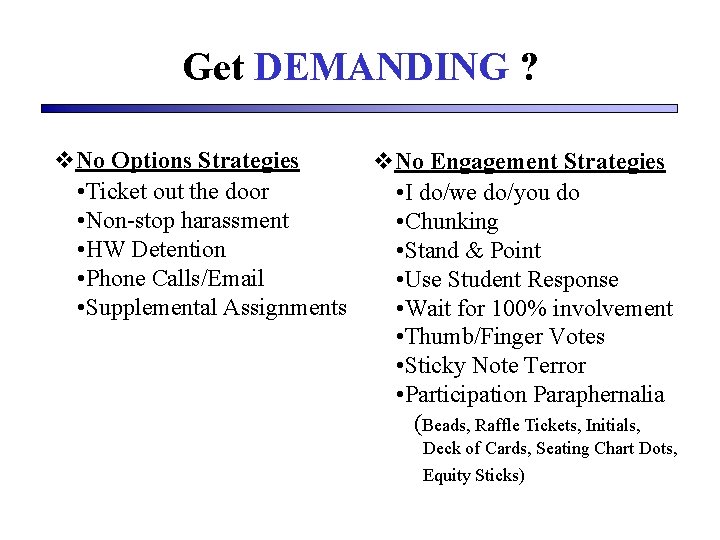 Get DEMANDING ? v. No Options Strategies • Ticket out the door • Non-stop