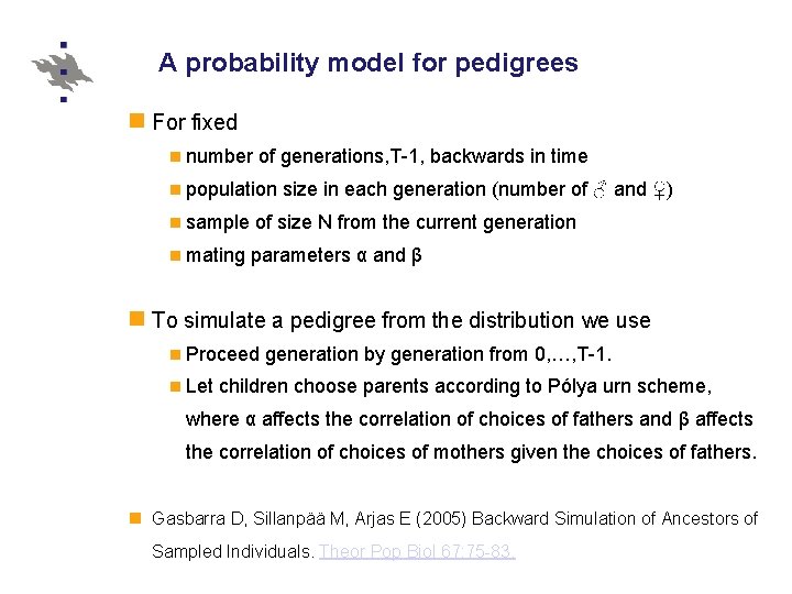 A probability model for pedigrees For fixed number of generations, T-1, backwards in time