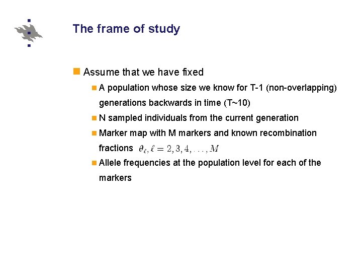 The frame of study Assume that we have fixed A population whose size we