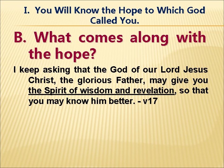 I. You Will Know the Hope to Which God Called You. B. What comes