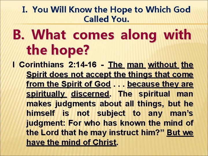I. You Will Know the Hope to Which God Called You. B. What comes