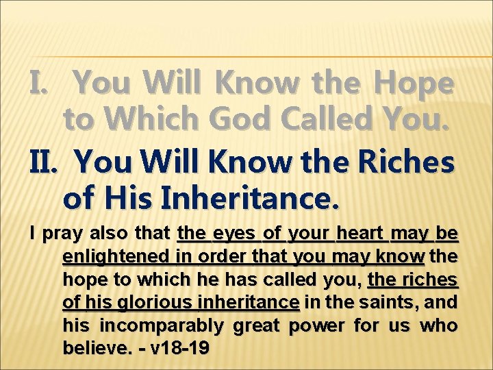 I. You Will Know the Hope to Which God Called You. II. You Will