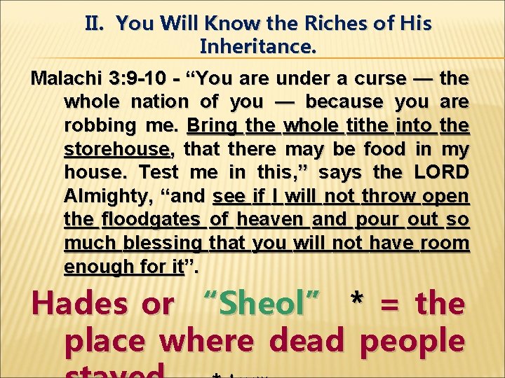 II. You Will Know the Riches of His Inheritance. Malachi 3: 9 -10 -