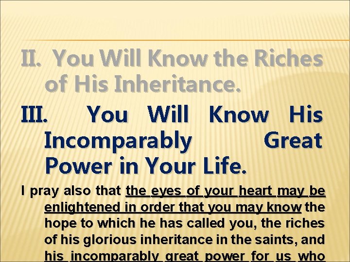 II. You Will Know the Riches of His Inheritance. III. You Will Know His