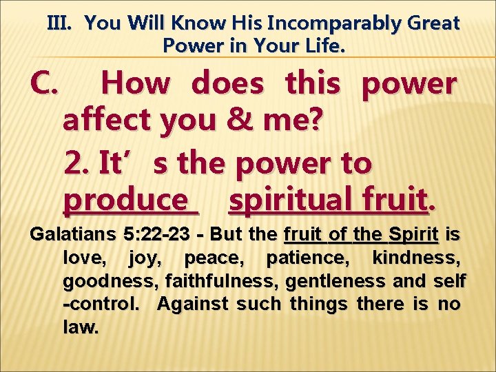 III. You Will Know His Incomparably Great Power in Your Life. C. How does