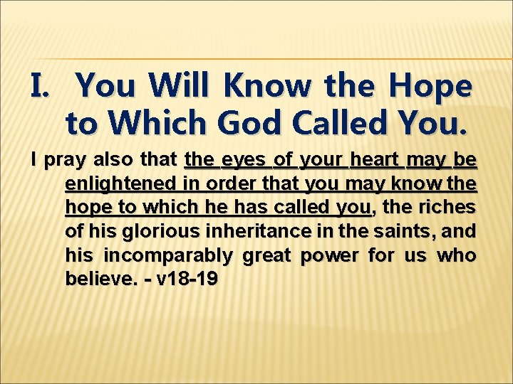 I. You Will Know the Hope to Which God Called You. I pray also