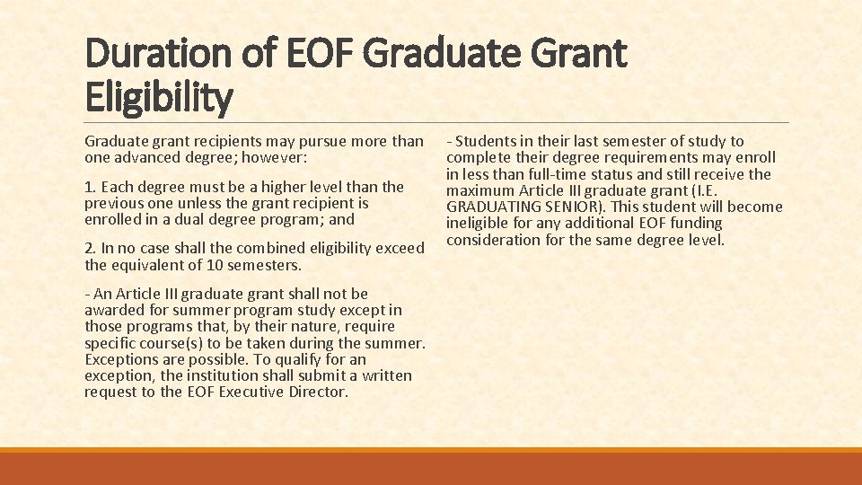 Duration of EOF Graduate Grant Eligibility Graduate grant recipients may pursue more than one