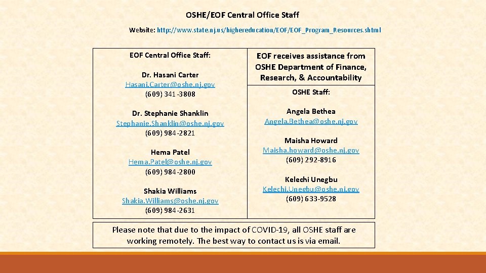 OSHE/EOF Central Office Staff Website: http: //www. state. nj. us/highereducation/EOF_Program_Resources. shtml EOF Central Office
