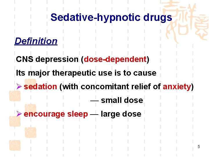 Sedative-hypnotic drugs Definition CNS depression (dose-dependent) Its major therapeutic use is to cause Ø Sedative-hypnotic drugs Definition CNS depression (dose-dependent) Its major therapeutic use is to cause Ø