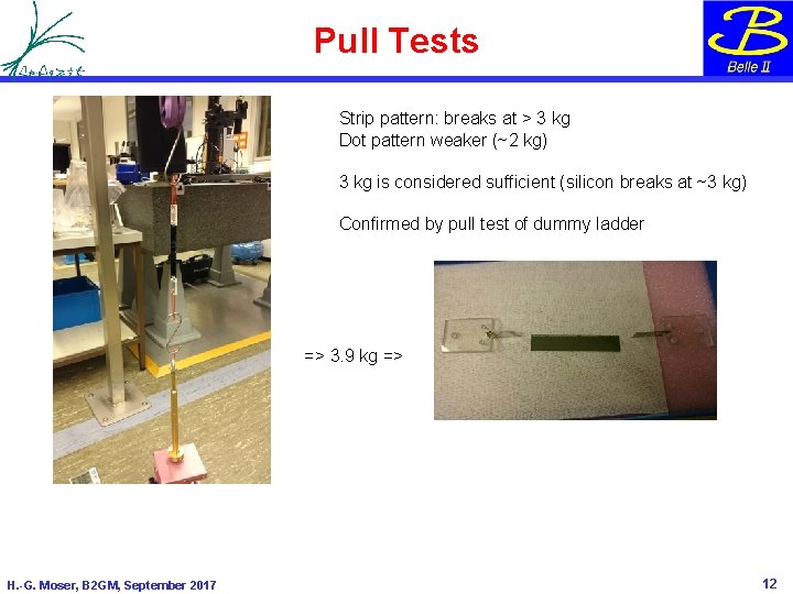 Pull Tests Strip pattern: breaks at > 3 kg Dot pattern weaker (~2 kg)