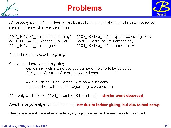 Problems When we glued the first ladders with electrical dummies and real modules we