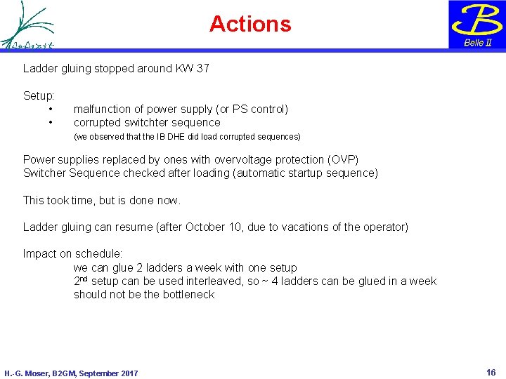 Actions Ladder gluing stopped around KW 37 Setup: • • malfunction of power supply