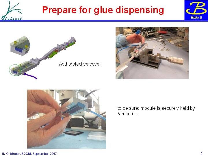 Prepare for glue dispensing Add protective cover to be sure: module is securely held