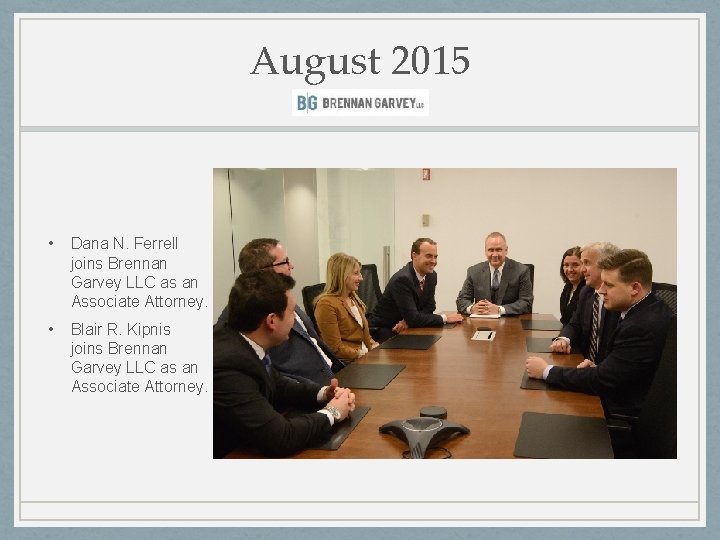 August 2015 • Dana N. Ferrell joins Brennan Garvey LLC as an Associate Attorney.