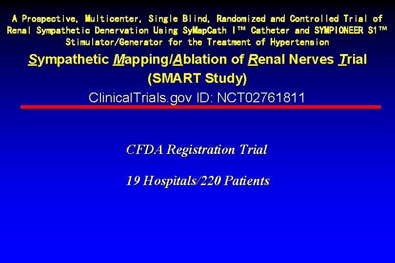 A Prospective, Multicenter, Single Blind, Randomized and Controlled Trial of Renal Sympathetic Denervation Using A Prospective, Multicenter, Single Blind, Randomized and Controlled Trial of Renal Sympathetic Denervation Using