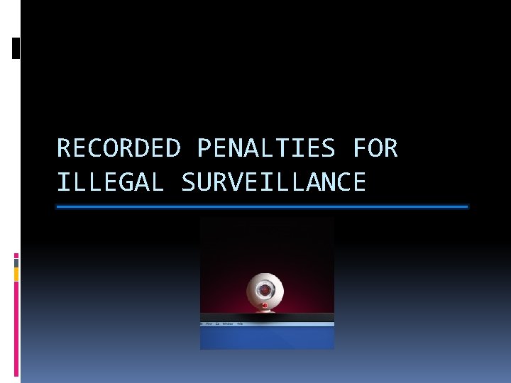 RECORDED PENALTIES FOR ILLEGAL SURVEILLANCE 