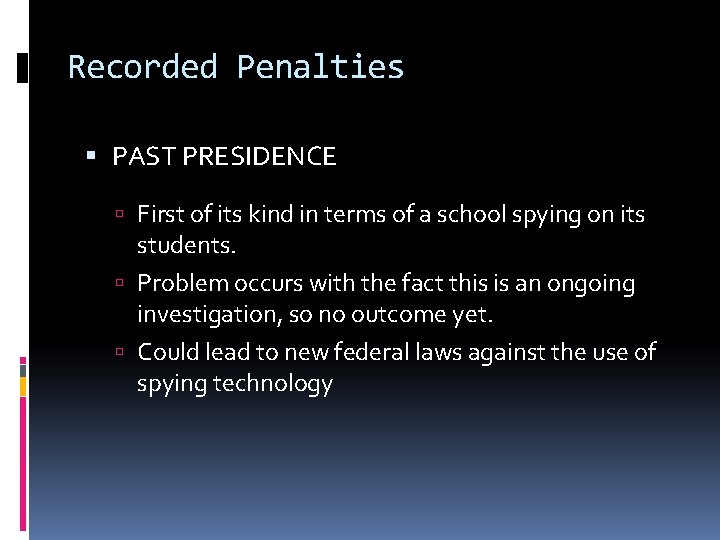 Recorded Penalties PAST PRESIDENCE First of its kind in terms of a school spying