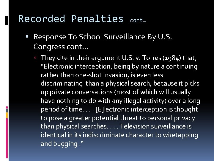 Recorded Penalties cont… Response To School Surveillance By U. S. Congress cont… They cite